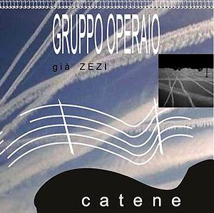 Pomigliano, Catene,  il primo cd  di Gruppo Operaio