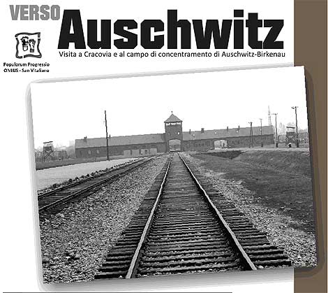 Ad Auschwitz per non dimenticare