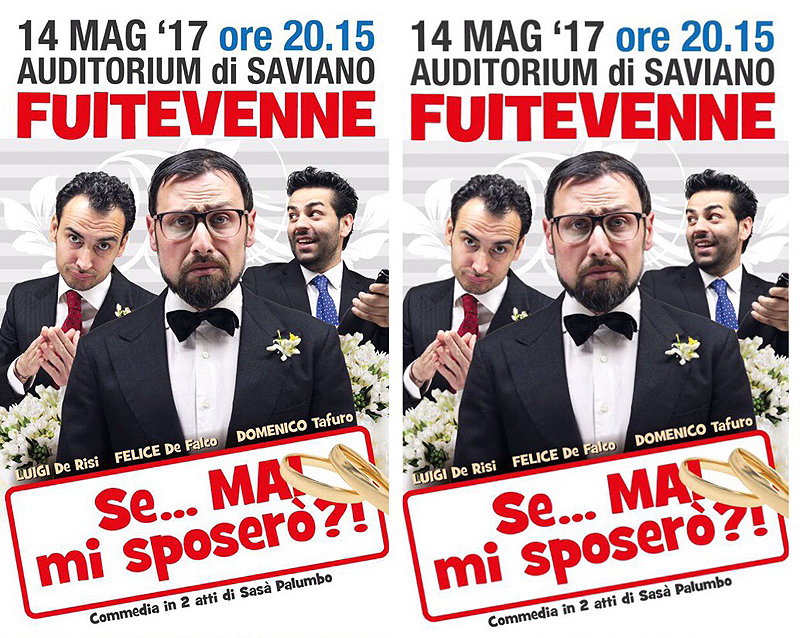 Saviano, a Teatro i Fuitivenne :  Se, MAI, mi sposero?!