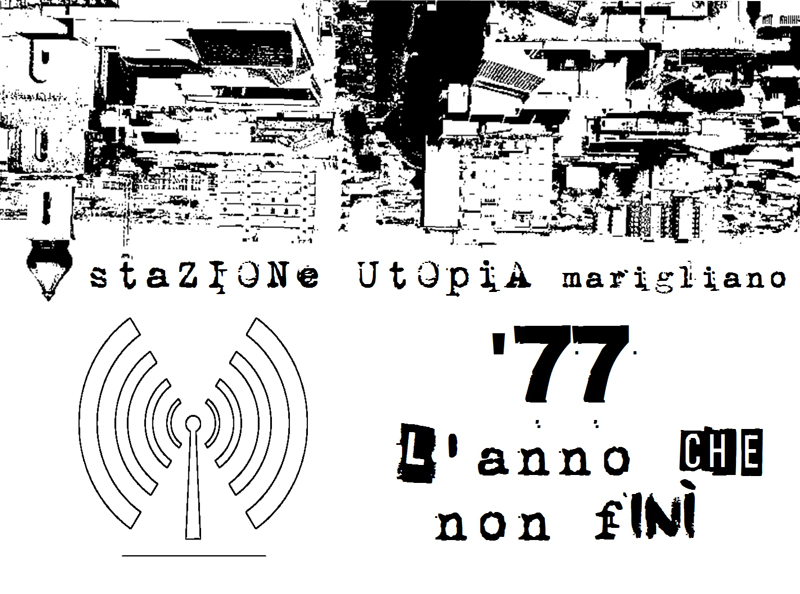 77: l'Anno Che Non Finì: a staZIONe UtOpiA si parte!