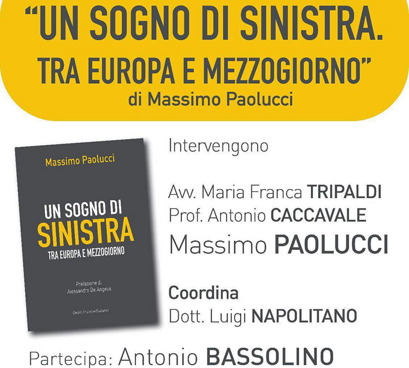 Nola, l'europarlamentare Massimo Paolucci presenta il suo Sogno di Sinistra. Presente Antonio Bassolino