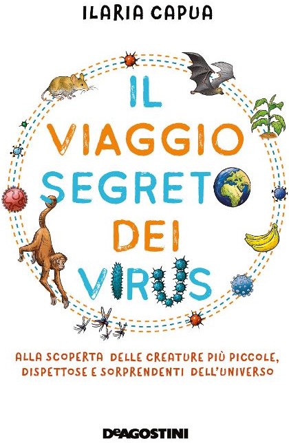 Il viaggio segreto dei virus: un libro dedicato ai ragazzi della scienziata Ilaria Capua
