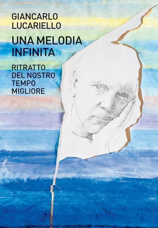 Giancarlo Lucariello-Una melodia infinita-Ritratto del nostro tempo migliore