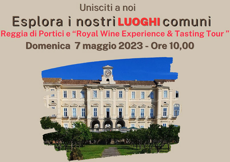Luoghi Comuni, tappa a Portici: Reggia, Orto botanico e Museo del vino con degustazione