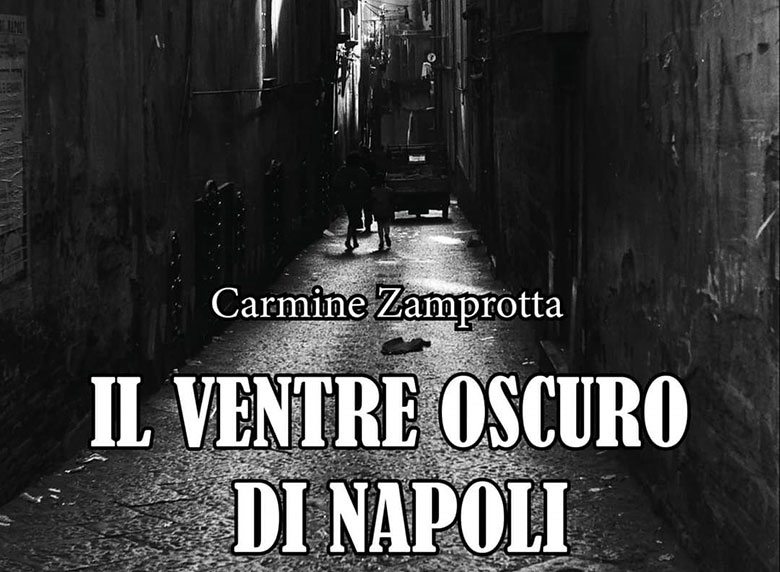 Il Ventre Oscuro di Napoli, il nuovo libro di Carmine Zambrotta