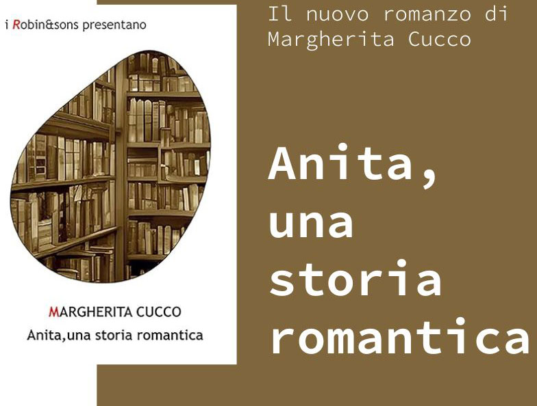 Anita, una storia romantica: è il nuovo romanzo di Margherita Cucco