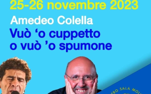 Teatro sala MOLIḔRE di Pozzuoli - Amedeo Colella con Vu� 'o Cuppetto o Vu� 'o Spumone